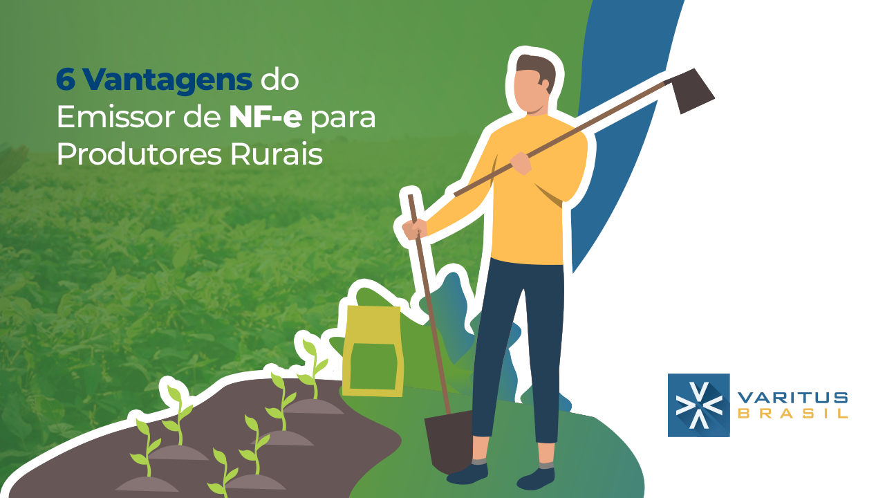 6 Vantagens do Emissor de NF-e para Produtores Rurais