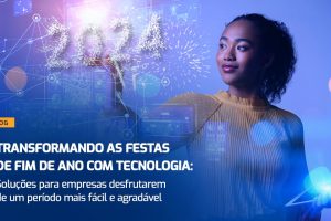 Transformando as Festas de Fim de Ano com Tecnologia: soluções para Empresas Desfrutarem de um Período Mais Fácil e Agradável