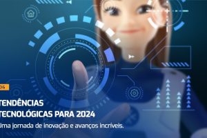 Quais as principais tendências no universo da T.I. em 2024 e como sua empresa pode se beneficiar ao aproveitá-las