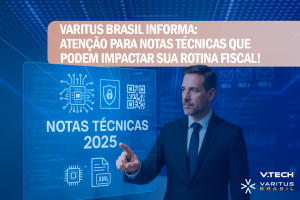 VARITUS Brasil informa: atenção para Notas Técnicas que podem impactar sua rotina fiscal!