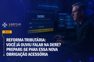 Reforma Tributária: Você já ouviu falar na DERE? Prepare-se para essa nova obrigação acessória