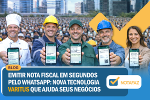 Emitir Nota Fiscal em segundos pelo WhatsApp – nova tecnologia VARITUS que ajuda seus negócios