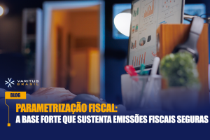 Parametrização Fiscal: a base forte que sustenta emissões fiscais seguras